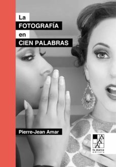 la fotografia en cien palabras-pierre jean amar-9789508893505