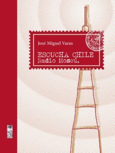 escucha chile radio moscu (ebook)-jose miguel varas-9789560003805
