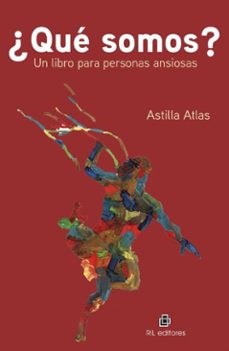 ¿que somos? un libro para personas ansiosas (ebook)-astilla atlas-9789560116505