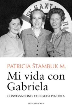 mi vida con gabriela (ebook)-patricia stambuk mayorga-9789562626705