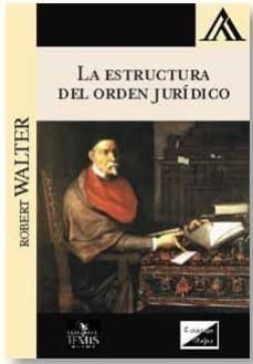estructura del orden juridico, la-robert walter-9789563920505