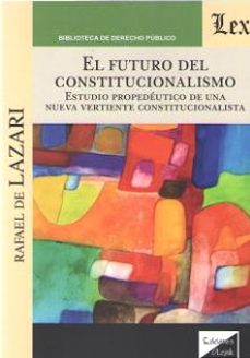 el futuro del constitucionalismo-rafael de lazari-9789563922905