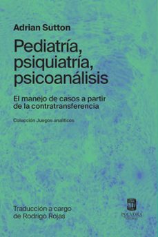 pediatria, psiquiatria, psicoanalisis-adrian p. sutton-9789569441905