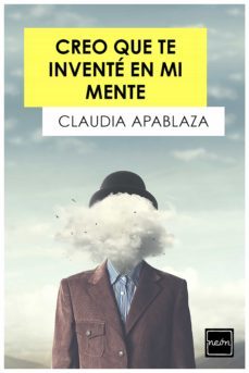 creo que te inventé en mi mente (ebook)-claudia apablaza-9789569984105