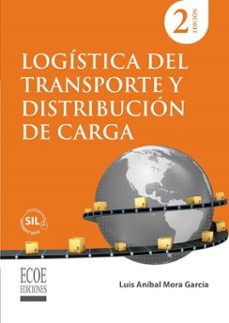 logistica del transporte y distribucion de carga  2da edicion (ebook)-luis anibal mora garcia-9789585081505