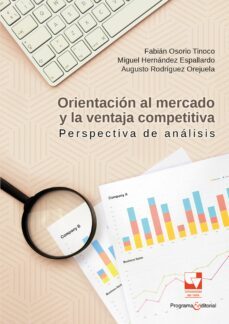 orientacion al mercado y la ventaja competitiva (ebook)-miguel hernández espallardo-augusto rodríguez orejuela-9789585156005