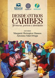 desde otros caribes. fronteras, poeticas e identidades (ebook)-margaret shrimpton masson-antonino vidal ortega-9789587464405