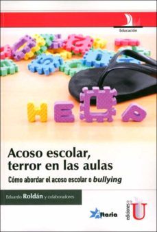 acoso escolar terror en las aulas-eduardo roldan-9789587621105