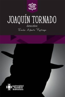 joaquin tornado, detective (ebook)-emilio alberto restrepo-9789587646405
