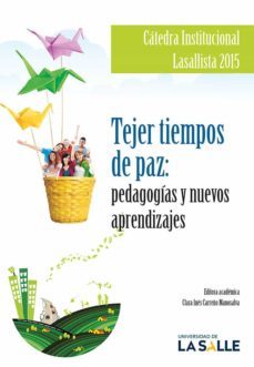 tejer tiempos de paz:  pedagogias y nuevos aprendizajes (ebook)-9789588939605