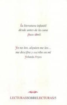 la literatura infantil desde antes de la cuna: yo no leo, alguien me lee me descifra y escribe en mi-9789703504305