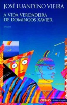 a vida verdadeira de domingos xavier-9789722115605