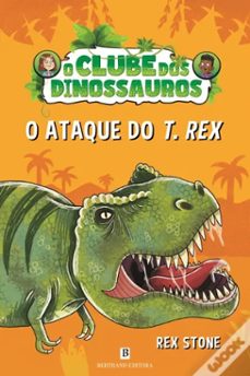 o clube dos dinossauros 1 - o ataque do t. rex-rex stone-9789722548205