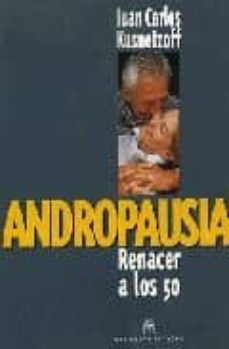 andropausia: renacer a los 50-juan carlos kusnetzoff-9789871068005