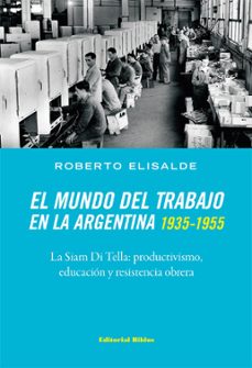el mundo del trabajo en la argentina 1935-1955 (ebook)-roberto elisalde-9789876918305