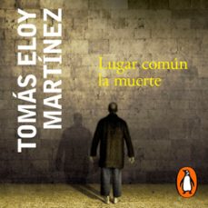 lugar comun la muerte (audiolibro)-tomas eloy martinez-9789877386905