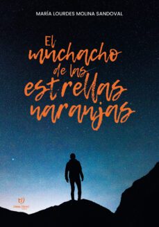 el muchacho de las estrellas naranjas (ebook)-lourdes molina sandoval-9789878243405