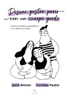 desear, gestar, parir con un cuerpo gordo (ebook)-samanta alonso-carolina pedini-9789878247205