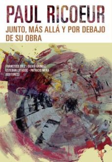 paul ricoeur. junto, mas alla y por debajo de su obra-paul ricoeur-9789878918105