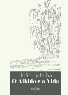 o aikido e a vida-jouo batalha-9789898830005