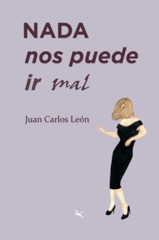 nada nos puede ir mal-juan carlos leon-9789916968505