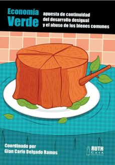 economia verde: apuesta de continuidad del desarrollo desigual y el abuso de los bienes comunes (ebook)- colectivo de autores-9789962250005