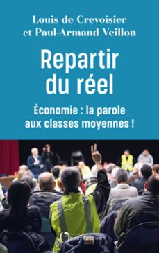 repartir du reel - economie : la parole aux classes moyennes ! (ebook)-louis de crevoisier-paul-armand veillon-9791032934005