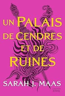 un palais de cendres et des ruines-sarah j. maas-9791040125105