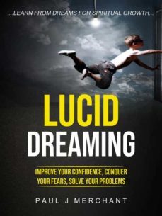lucid dreaming: improve your confidence, conquer your fears, solve your problems (learn from dreams for spiritual growth) (ebook)-9791221324105