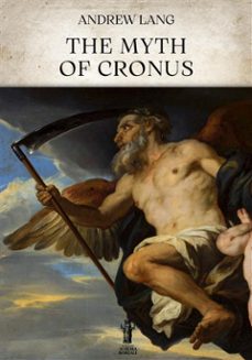 the myth of cronus (ebook)-andrew lang-9791255044505