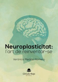 neuroplasticitat: l´art de reinventarse-veronica medina romero-9791370161705