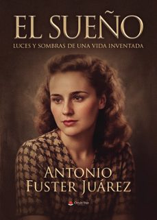 el sueño. luces y sombras de una vida inventada-antonio fuster juarez-9791370359805
