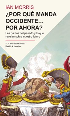 ¿por que manda occidente por ahora?-ian morris-9791387592905