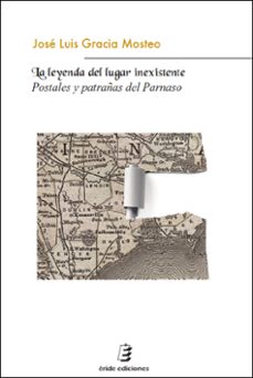 la leyenda del lugar inexistente-jose luis gracia mosteo-9791387643805