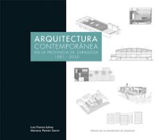 arquitectura contemporanea en la provincia de zaragoza 1981-2020-luis franco lahoz-mar peman gavin-9791387705305