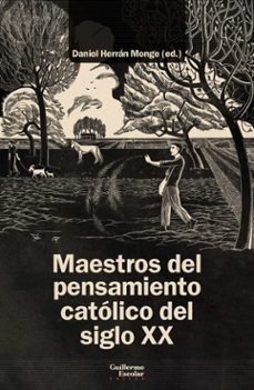 maestros del pensamiento catolico del siglo xx-daniel (ed.) herran monge-9791387789305