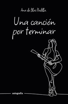 una cancion por terminar-ana de blas padilla-9791387997205