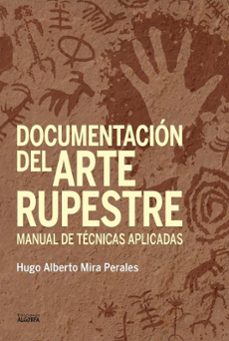 documentación del arte rupestre-hugo alberto mira perales-9791388099205