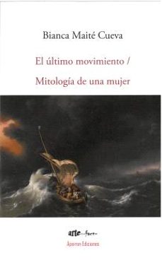 el último movimiento / mitología de una mujer-bianca maite cueva-9791399048605