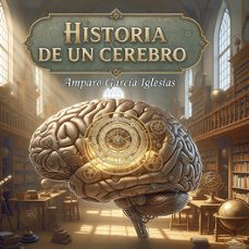 historia de un cerebro-amparo garcia iglesias-9791399116205