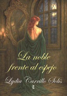 la noble frente al espejo (ebook)-lydia carrillo solís-9791399140705