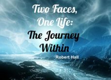 two faces, one life: the journey within (ebook)-robert hall-9798227452405