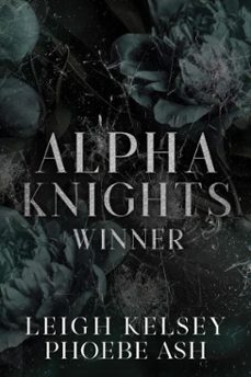 alpha knights: winner (ebook)-leigh kelsey-phoebe ash-9798231601905
