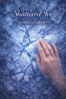 shattered ice (ebook)-isabella hart-9798232186005