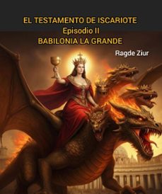 el testamento de iscariote: babilonia la grande (ebook)-edgar ruiz-9798232274405