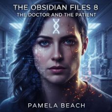the obsidian files 8: the doctor and the patient (ebook)-pamela beach-9798232319205