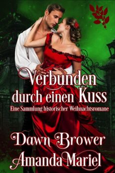 verbunden durch einen kuss: eine sammlung historischer weihnachtsromane (ebook)-amanda mariel-dawn brower-9798232891305