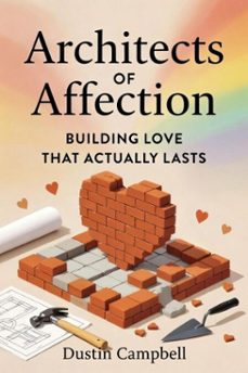 architects of affection building love that actually lasts (ebook)-dustin campbell-9798233212505