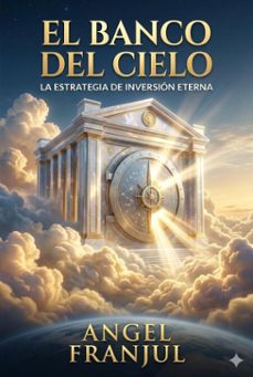 el banco del cielo (ebook)-angel franjul-9798233512605