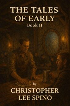 the tales of early 2 (ebook)-christopher lee spino-9798233534805